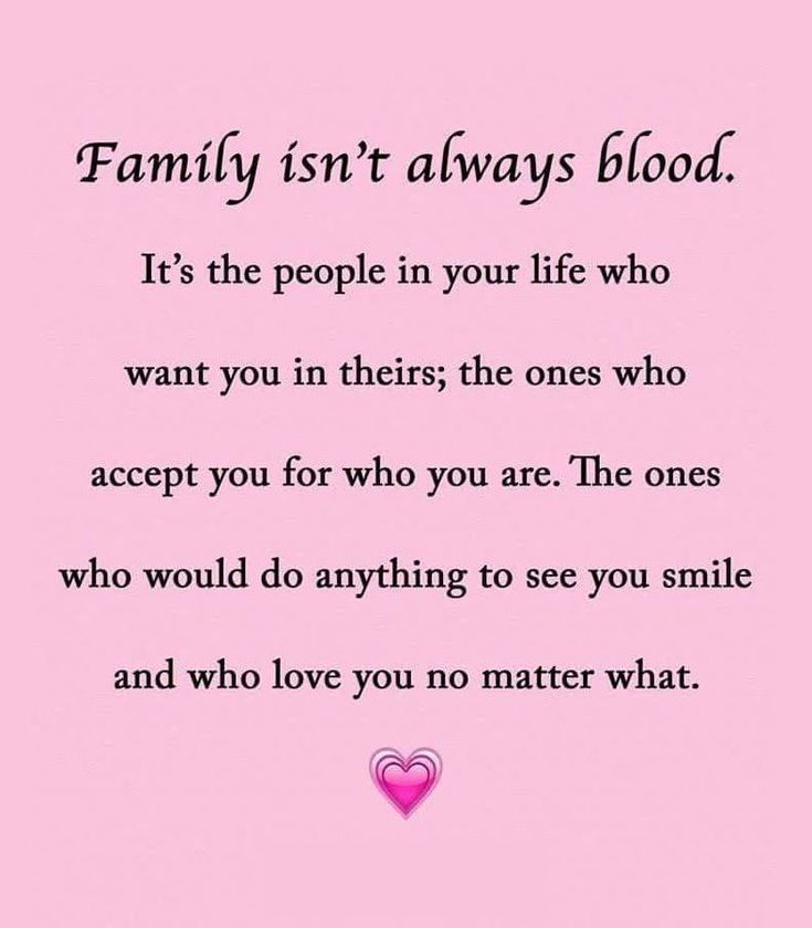 a pink background with the words family isn't always blood it's the people in your life who want you in their ones who accept you for who are