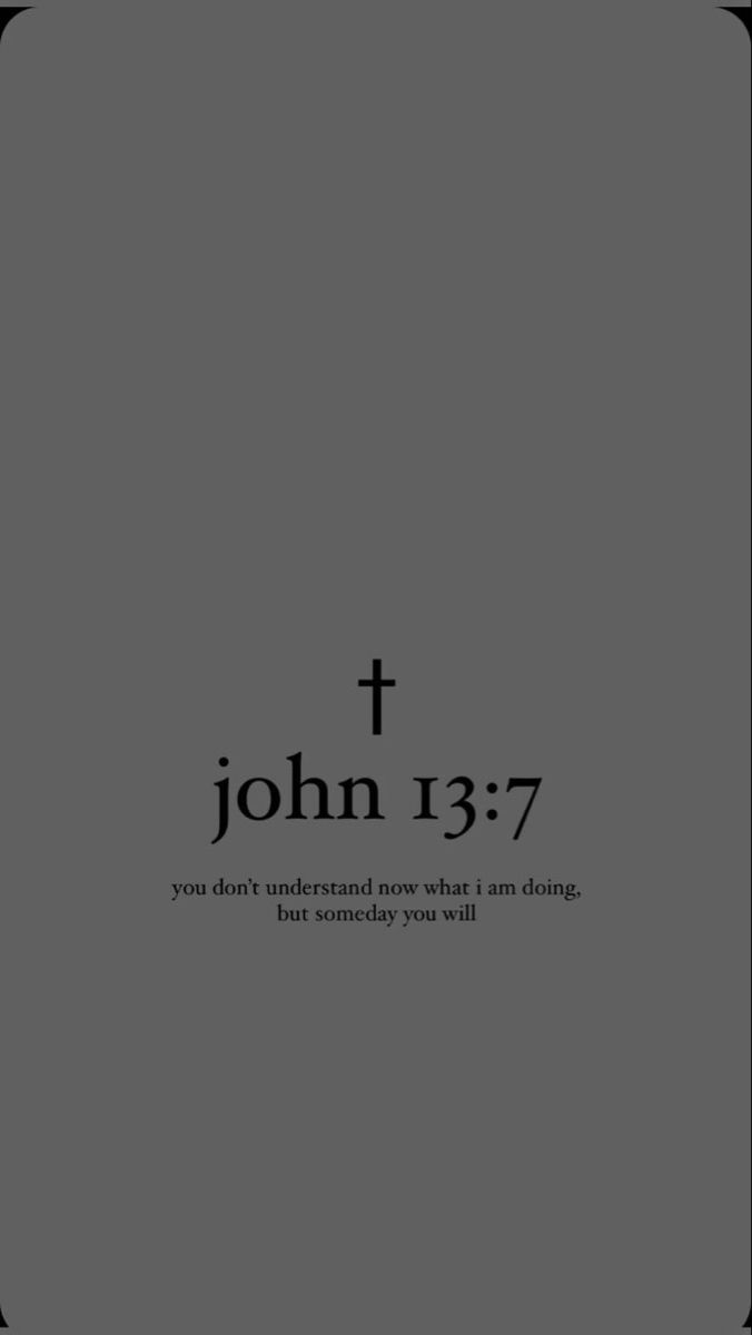 a black and white photo with the word john 13 7 on it's side