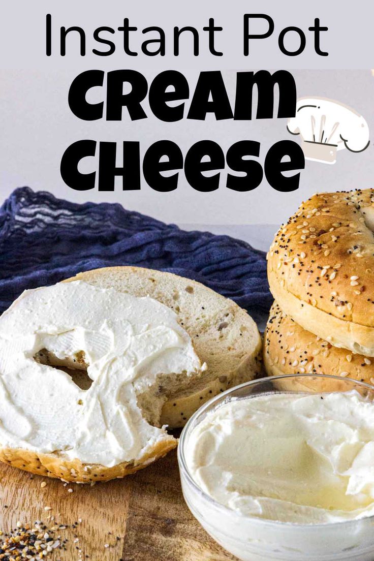 two bagels with cream cheese on them and the text instant pot cream cheese above it