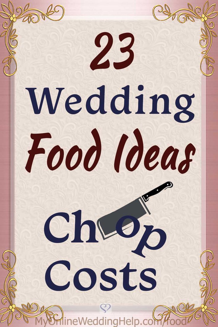 the words 23 wedding food ideas and chop cost are shown in front of a pink frame