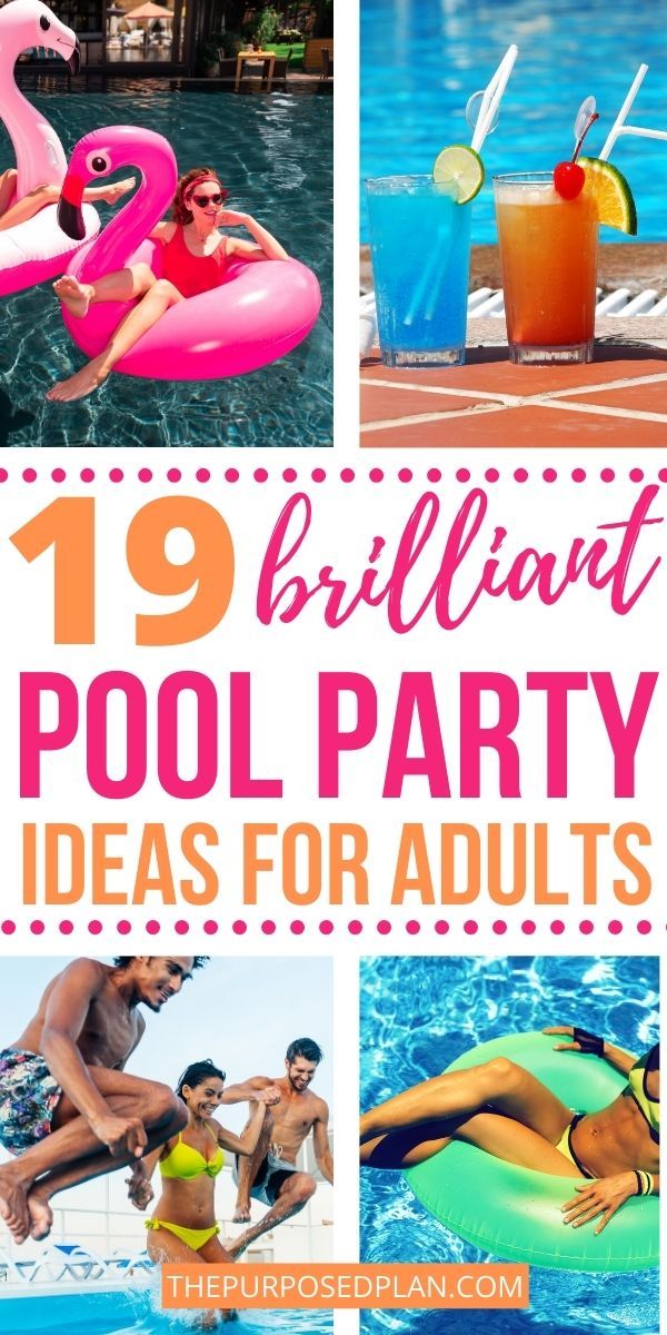 pool party ideas for adults with text overlay that reads 19 brilliant pool party ideas for adults