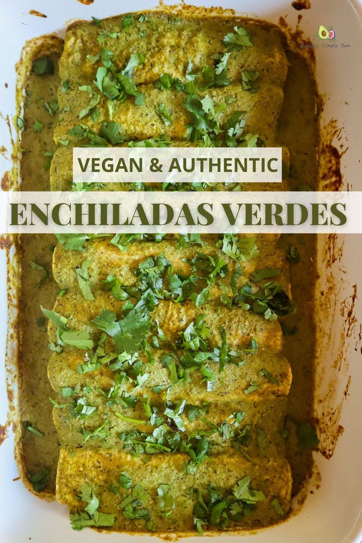 vegan and authentic enchiladas verdes in a casserole dish