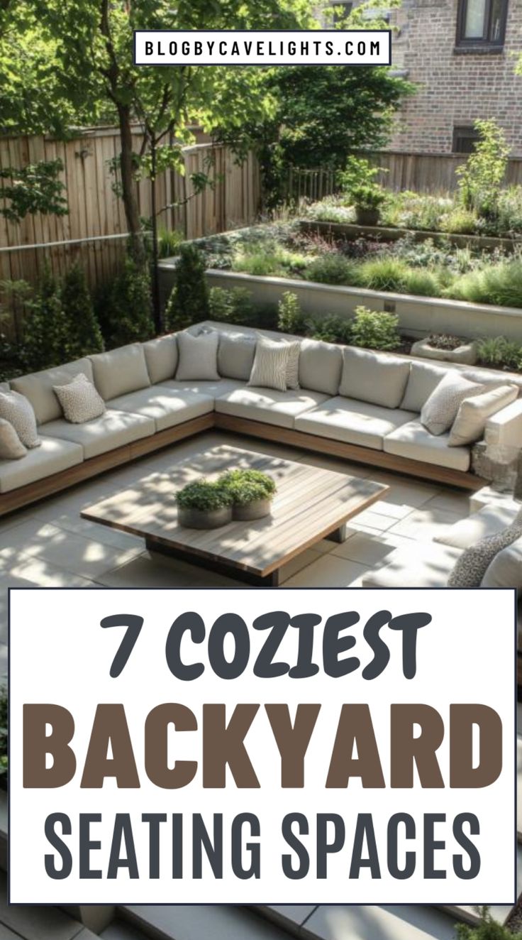 an outdoor seating area with text overlay that reads 7 cozy backyard seating spaces