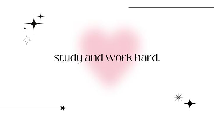 the words study and work hard are written in black on a white background with stars