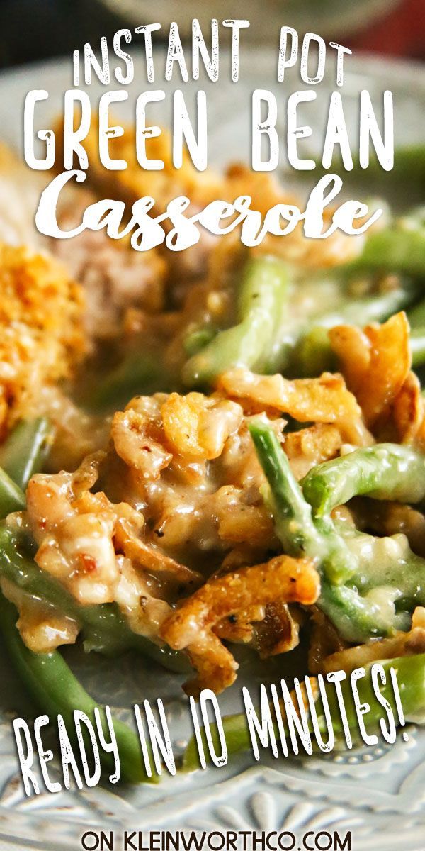 green bean casserole with text overlay reading instant pot green bean casserole ready in 10 minutes