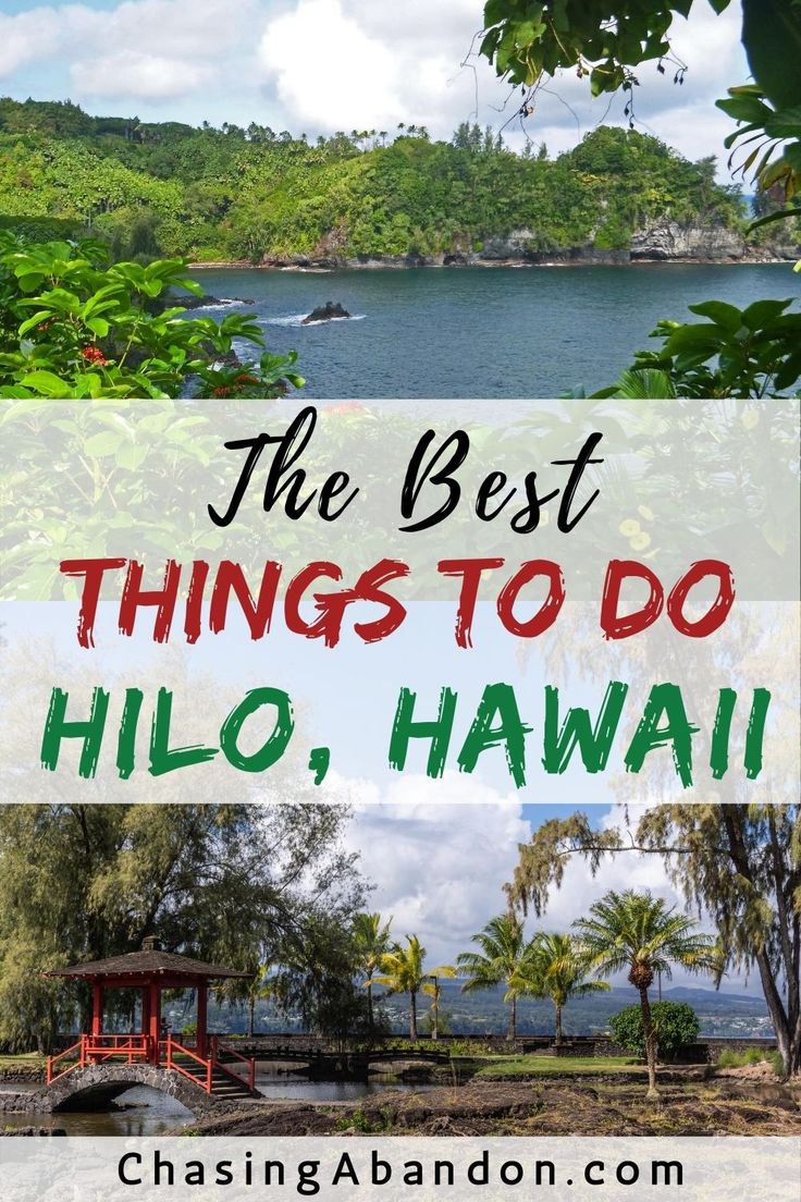 the best things to do in hilo, hawaii