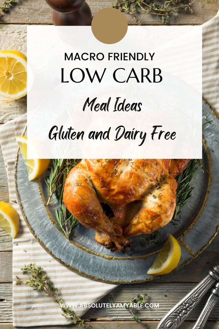 a chicken on a plate with lemons and rosemary garnish next to the words, macro friendly low carb meal ideas gluten and dairy free