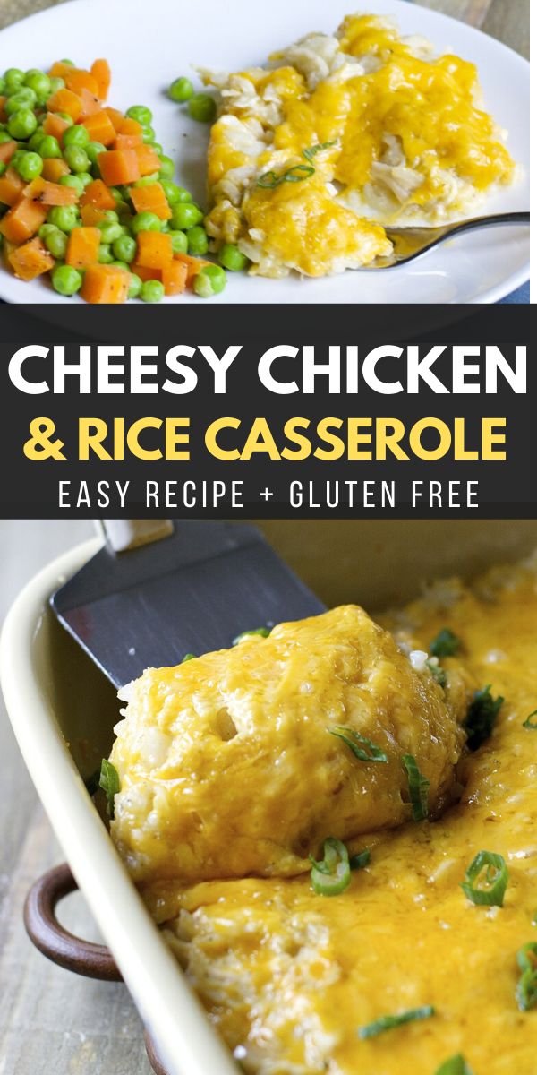 cheesy chicken and rice casserole is an easy, gluten - free dinner