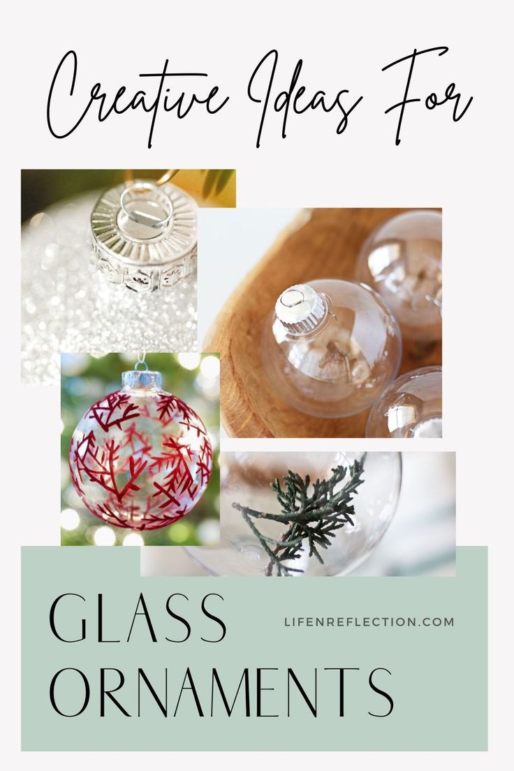 glass ornaments with text that reads creative ideas for glass ornaments