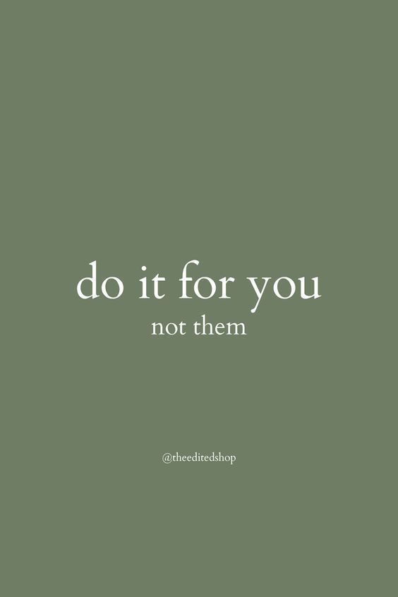 the words do it for you not them are in white on a dark green background