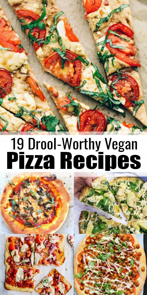 19 drool - worthy vegan pizza recipes that are easy to make and delicious