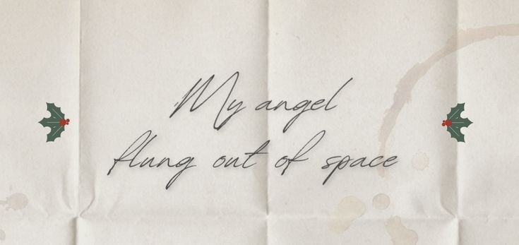 a piece of paper with writing on it that says, my angel fling out of space