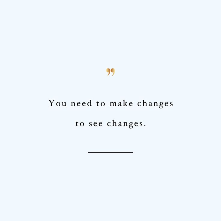 the words you need to make changes to see changes