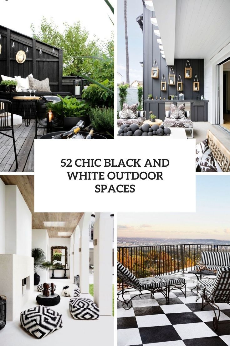 black and white outdoor spaces with text overlay that reads, 52 chic black and white outdoor spaces