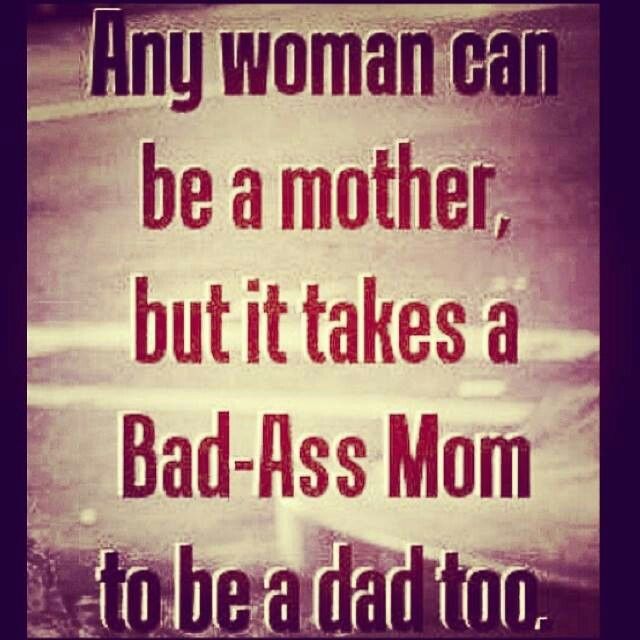 For mothers who play both roles!!!! Quotes Single Mom, Co-parenting, Quotes Single, Deadbeat Dad, Mommy Quotes, Single Mum, Single Quotes, Single Mom Quotes, Dad Quotes