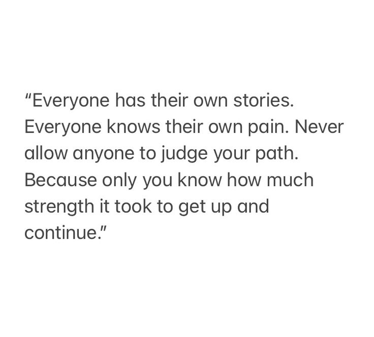 Everyones Story Is Different Quotes, Women Being Judged Quotes, Everyone Journey Is Different Quotes, Past Judgement Quotes, Quotes About People Judging Your Past, Everyone Has A Different Path Quote, Everyones Journey Is Different, Everyone’s Journey Is Different Quotes, Past People Quotes