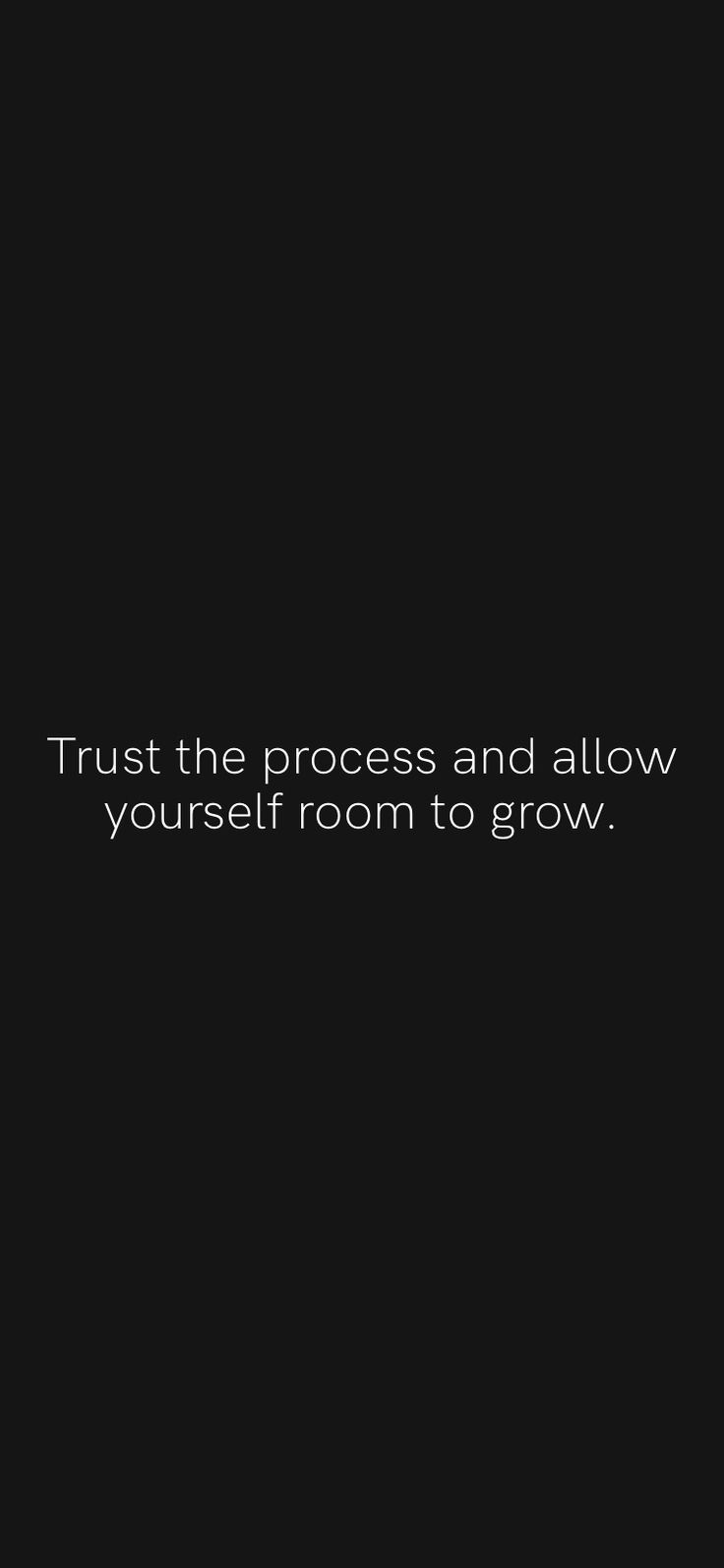 a black and white photo with the words trust the process and allow yourself room to grow