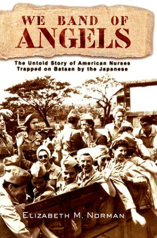 we band of angels the unto story of american nurses trapped on britain by this japanese army