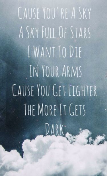 A Sky Full Of Stars - Coldplay Sky Full Of Stars Coldplay, Coldplay Lyrics, A Sky Full Of Stars, Song Lyric Quotes, Sky Full Of Stars, Beautiful Lyrics, Sky Full, Favorite Lyrics, A Sky