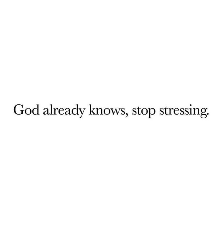 the words god already knows, stop stressing in black and white on a white background