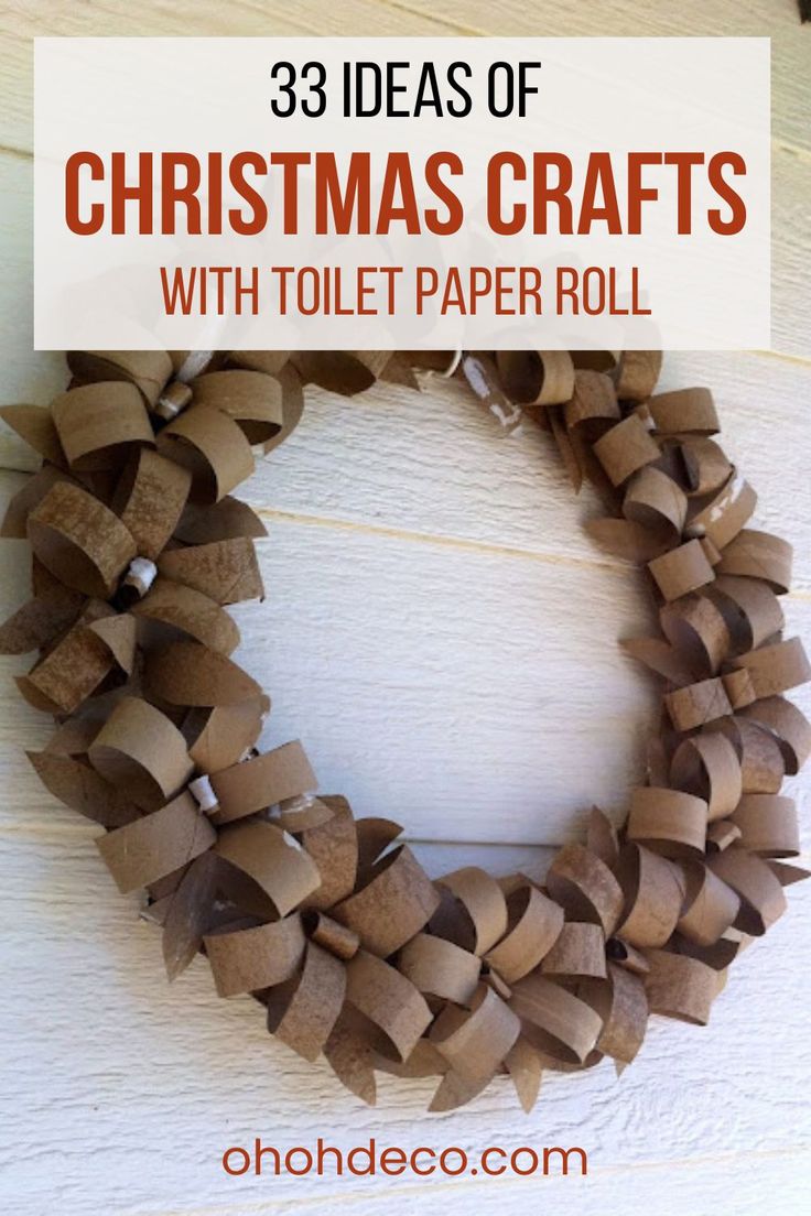 christmas crafts with toilet paper roll on the wall and text overlay that reads 38 ideas of christmas crafts with toilet paper roll