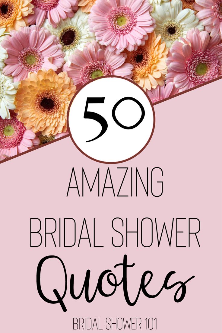 flowers with the words 50 amazing bridal shower quotes