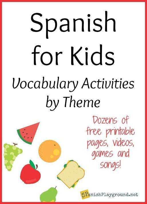 spanish for kids - vocably activities by theme dozens of free printable pages, videos, games and song