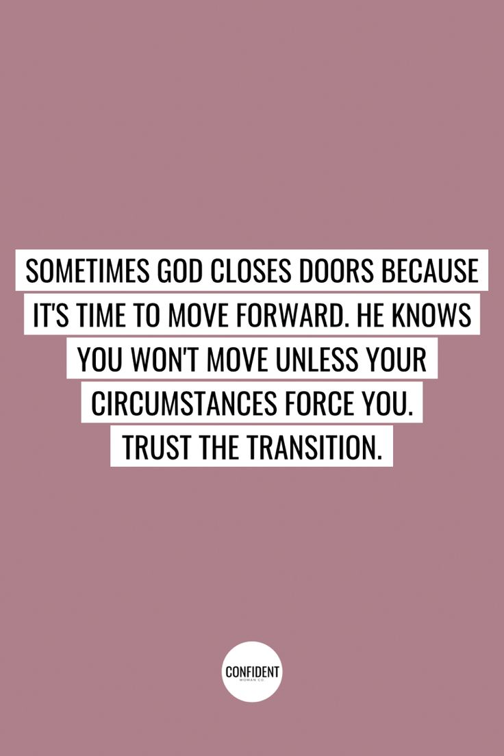 a quote that reads sometimes god closes doors because it's time to move forward he knows