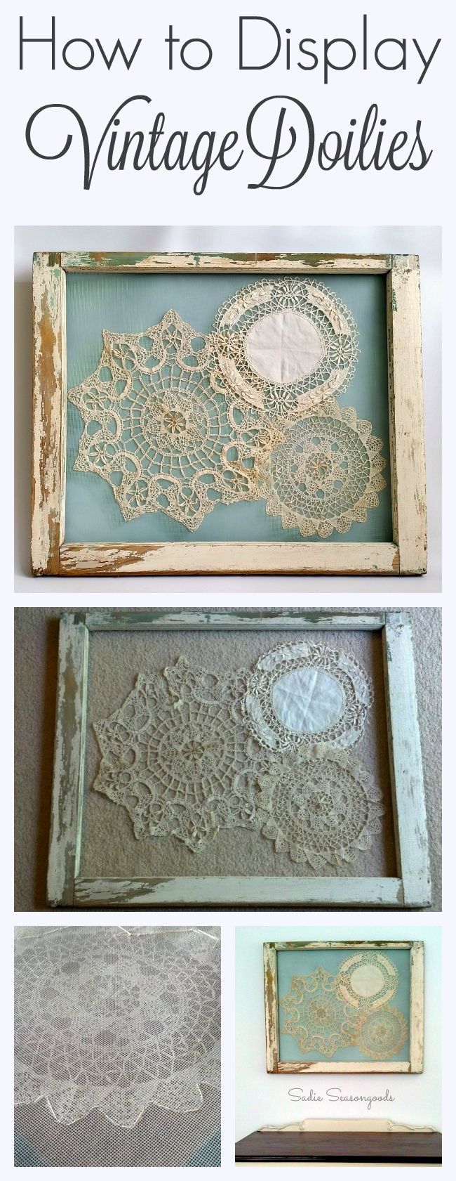 how to display vintage doilies in an old window frame with the words, how to display