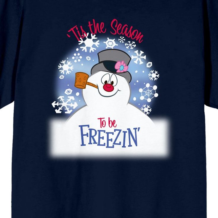 a t - shirt that says tis the season to be frozen with a snowman on it