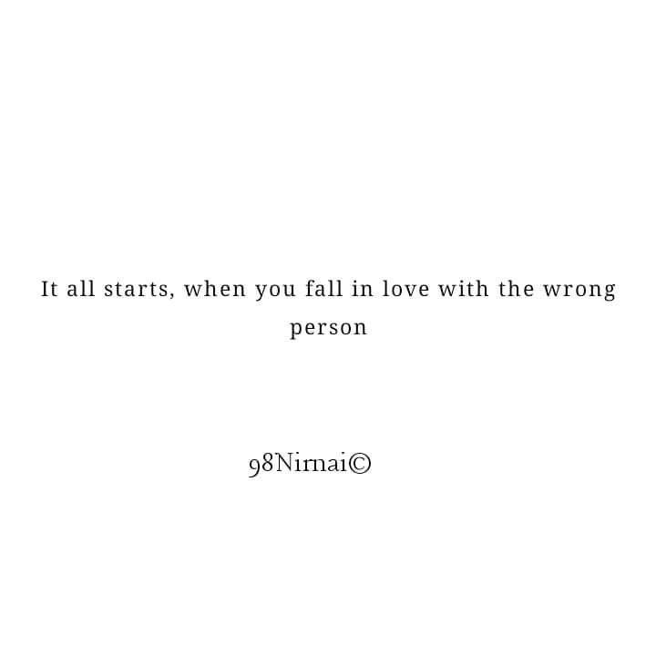 a white wall with a quote on it that says if all starts, when you fall in love with the wrong person