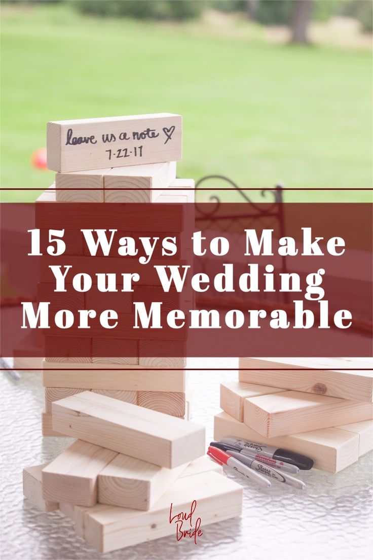 wooden blocks stacked on top of each other with the words, 15 ways to make your wedding more memorable