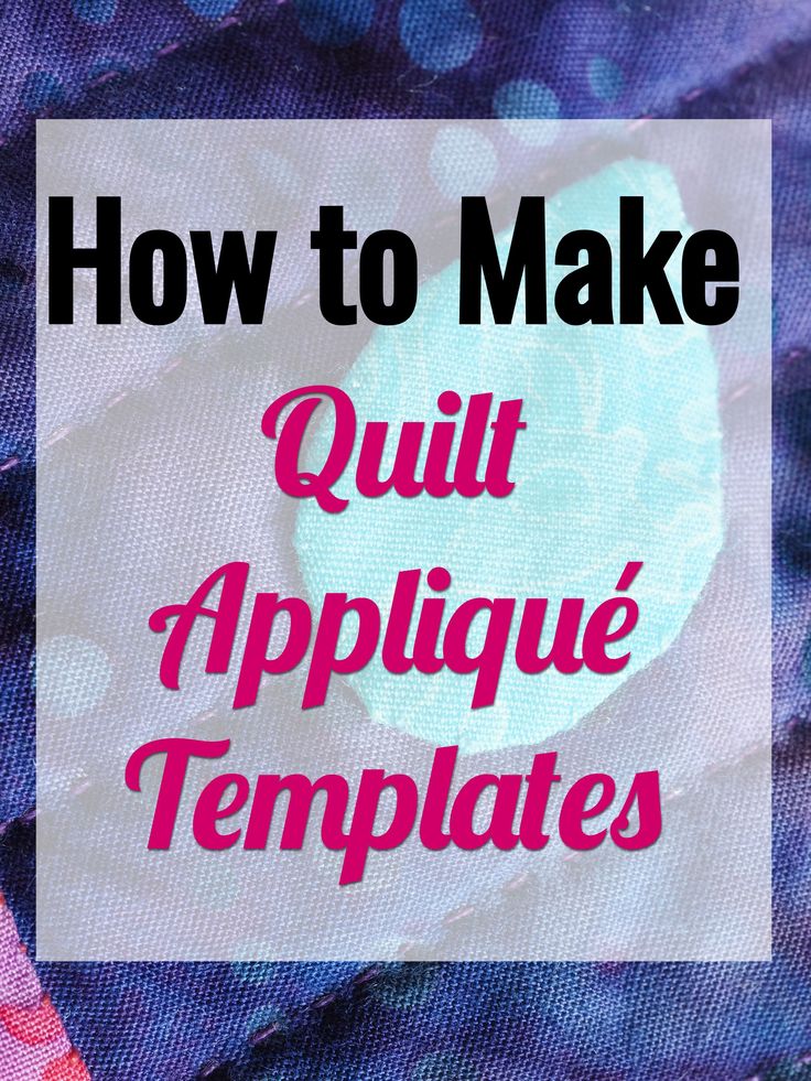 the words how to make quilt applique templates in pink, blue and purple