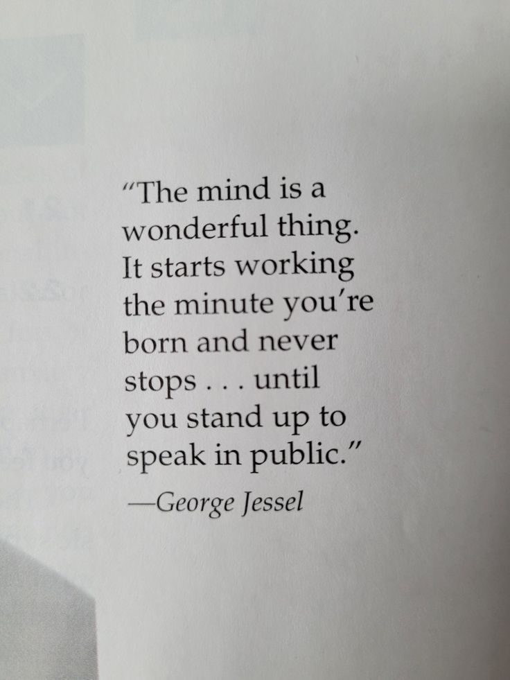 george jesel's quote about the mind is a wonderful thing it starts working the minute you're born and never stops until you stand up to speak in public