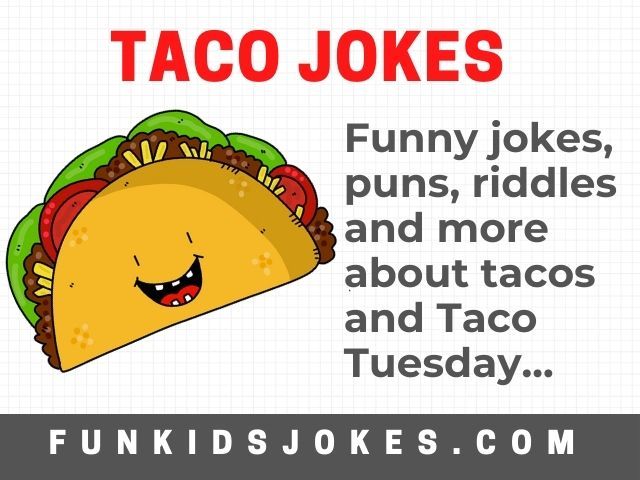 a taco joke with the caption funny jokes, puns, riddles and more about tacos and taco tuesday