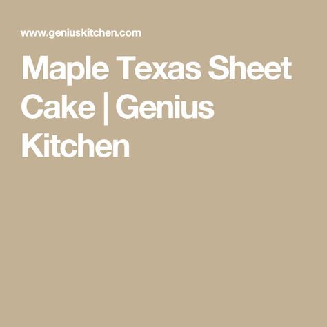 the words maple texas sheet cake genius kitchen