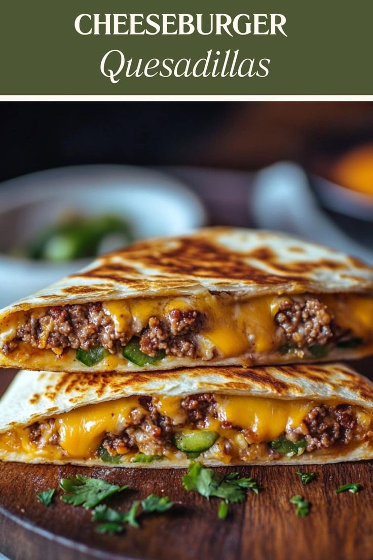 two cheeseburger quesadillas stacked on top of each other with the title overlay