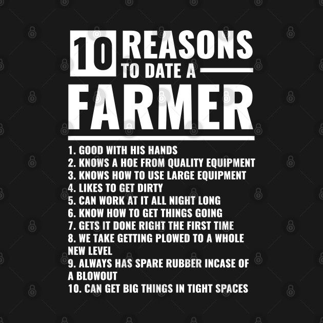 the 10 reason to date a farmer on a black background with white text and an image of