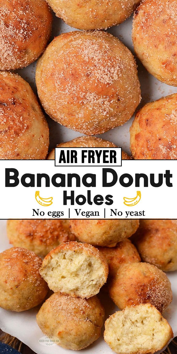 an air fryer banana donut holes are piled on top of each other with the words, air fryer banana donut holes no eggs vegan no yeast