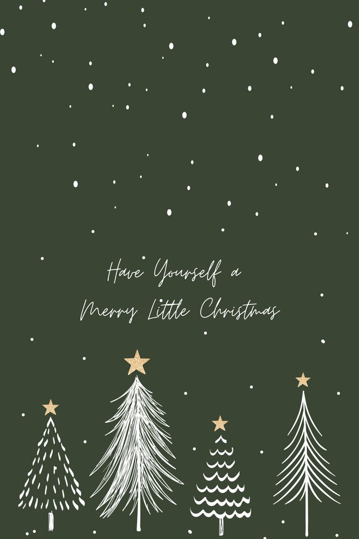 a christmas card with trees and stars in the snow, on a green background that says have yourself a very merry little christmas