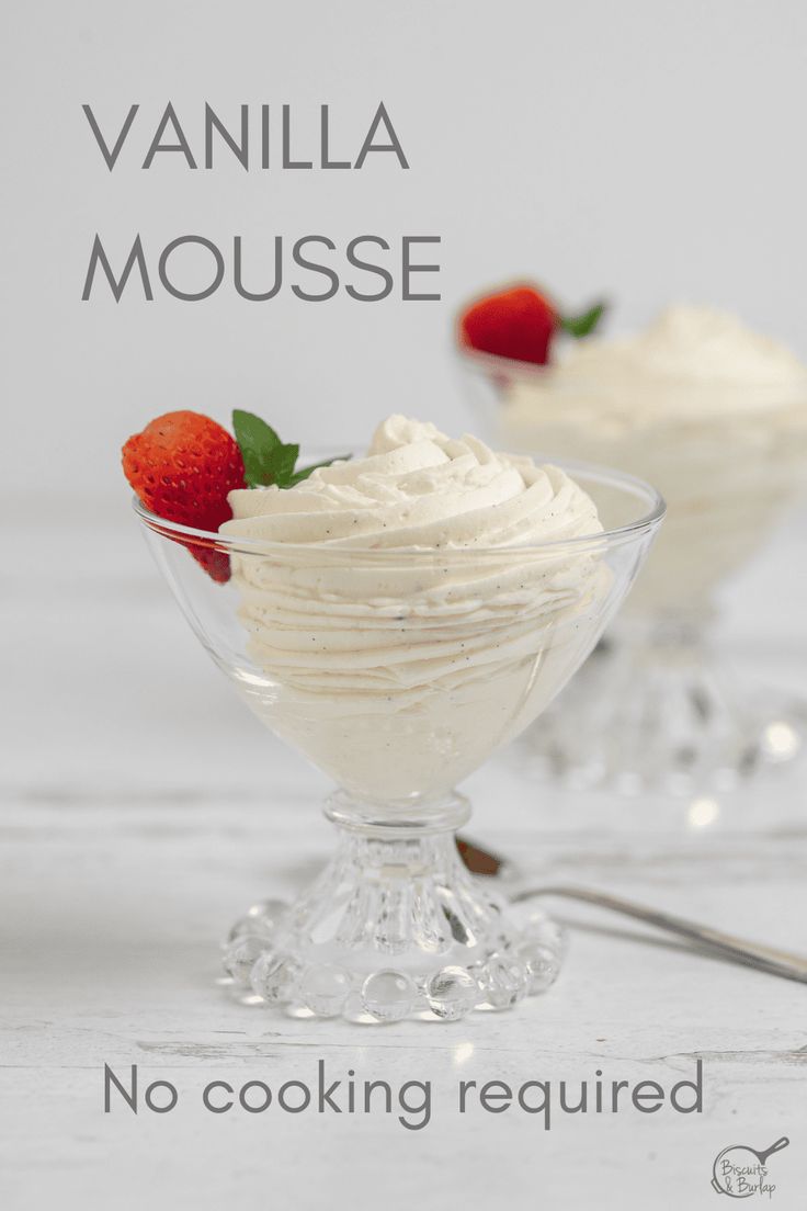 vanilla mousse in a glass bowl with strawberries on top and the words, no cooking required