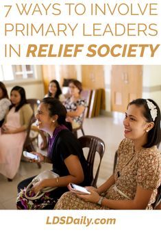 two women sitting in chairs with text overlay that reads 7 ways to involve primary primary leaders in relief society