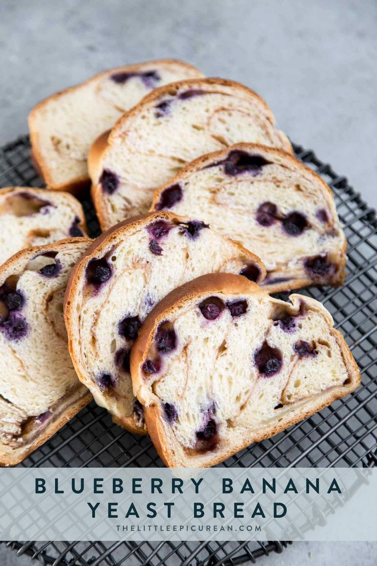 slices of blueberry banana yeast bread on a cooling rack with text overlay that reads, blueberry banana yeast bread