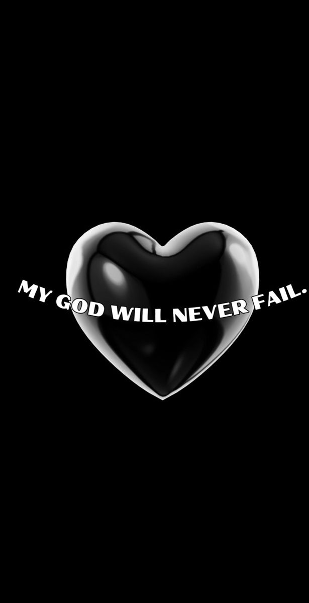 a black and white heart with the words my god will never fail