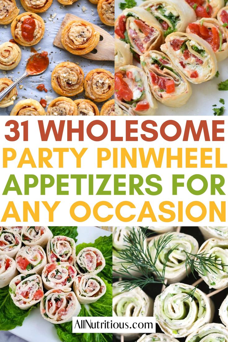 an assortment of appetizers for any occasion with text that reads, 3 wholesome party pinwheel appetizers for any occasion