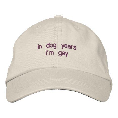 in dog years i'm gay embroidered baseball hat #truckershats #baseballcaps #graduationcaps #monogram #quotes #maga Silly Shirt, Dog Years, Weird Shirts, Embroidered Baseball, Look At You, Baseball Hat, Look Cool, Mood Pics, Things To Buy