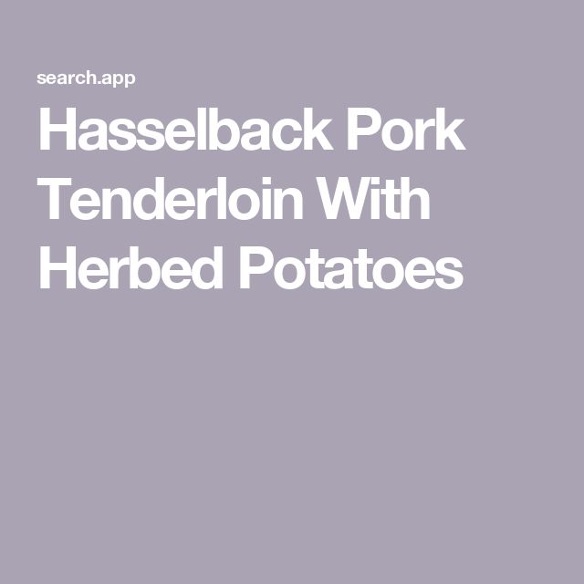 the text hasselback pork tenderin with herb potatoes in white on a gray background