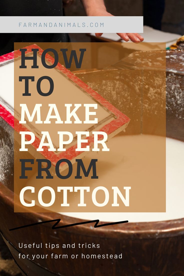 how to make paper from cotton using tips and tricks for your farm or homeseed