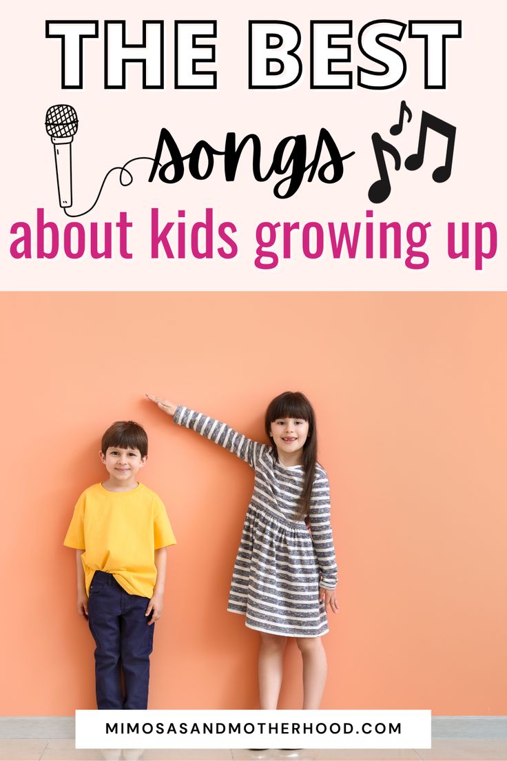 two young children standing next to each other with the words, the best songs about kids growing up