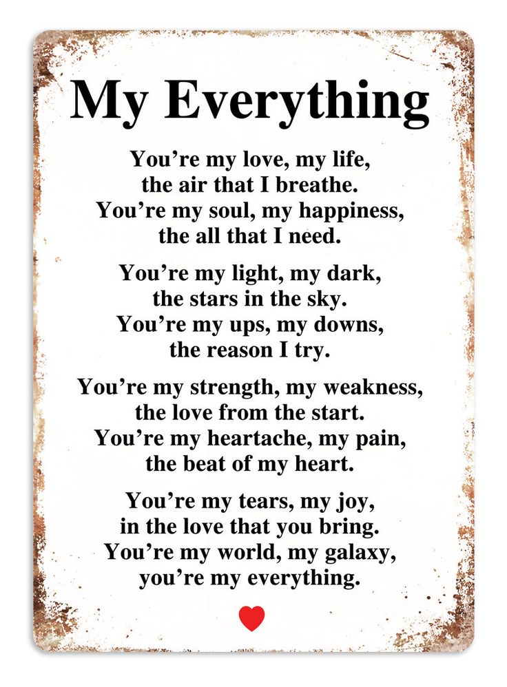 a poem written in black and white with the words'my everything'on it